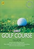 AA The Golf Course Guide 2007 (AA Lifestyle Guides)