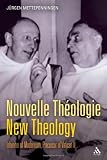 Nouvelle Thologie - New Theology: Inheritor of Modernism, Precursor of Vatican II