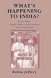 What's happening to India? : Punjab, ethnic conflict, and the test for federalism