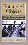 Entangled Objects: Exchange, Material Culture and Colonialism in the Pacific