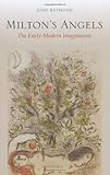 Milton's angels : the early-modern imagination