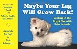 Books on Gazebo item: Maybe Your Leg Will Grow Back!: Looking on the Bright Side with Baby Animals