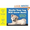 Maybe Your Leg Will Grow Back!: Looking on the Bright Side with Baby Animals
