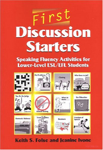 First Discussion Starters: Speaking Fluency Activities for Lower-Level ESL/EFL Students