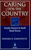 Caring for the Country: Family Doctors in Small Rural Towns