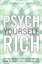 Psych Yourself Rich: Get the Mindset and Discipline You Need to Build Your Financial Life