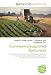 Community-Supported Agriculture: Socioeconomics, Agriculture, Food distribution, Vegetable box scheme, Teikei, Biodynamic agriculture, Civic agriculture, Community supported fishery Community-Supported Agriculture: Socioeconomics, Agriculture, Food distribution, Vegetable box scheme, Teikei, Biodynamic agriculture, Civic agriculture, Community supported fishery