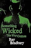 Something wicked this way comes