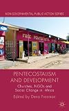 Pentecostalism and development : churches, NGOs and social change in Africa