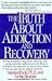Image of The Truth About Addiction and Recovery