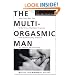 The Multi-Orgasmic Man: Sexual Secrets Every Man Should Know