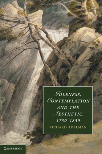 Idleness, Contemplation and the Aesthetic, 1750-1830 (Cambridge Studies in Romanticism)