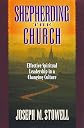 Shepherding the Church: Effective Spiritual Leadership in a Changing Culture
