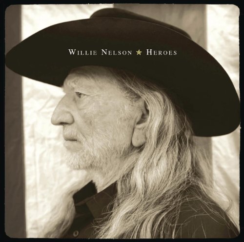 Heroes  - Willie Nelson
