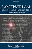 I Am That I Am: Provision Through Understanding - God Is Your Source