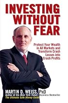Investing Without Fear: Protect Your Wealth in all Markets and Transform Crash Losses into Crash Profits