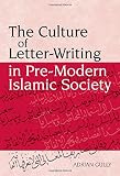 The culture of letter-writing in pre-modern Islamic society