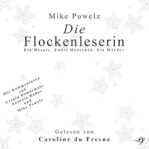 Die Flockenleserin: Ein Hospiz. Zwölf Menschen. Ein Mörder