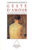 Geste d\'amour : L\'accouchement sous X