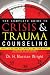 Books : The Complete Guide to Crisis & Trauma Counseling: What to Do and Say When It Matters Most!