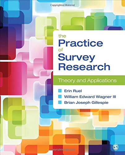 The Practice of Survey Research: Theory and Applications, by Erin E. Ruel, William E. Wagner, Brian J. (Joseph) Gillespie