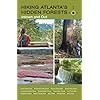 Hiking Atlanta's Hidden Forests: Intown and Out