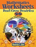 Mathematics Worksheets Don't Grow Dendrites: 20 Numeracy Strategies That Engage the Brain, PreK-8