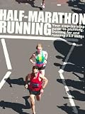 related product Half-Marathon Running: Your step-by-step guide to planning, training for and running 13.1 miles (Step-by-step guides)