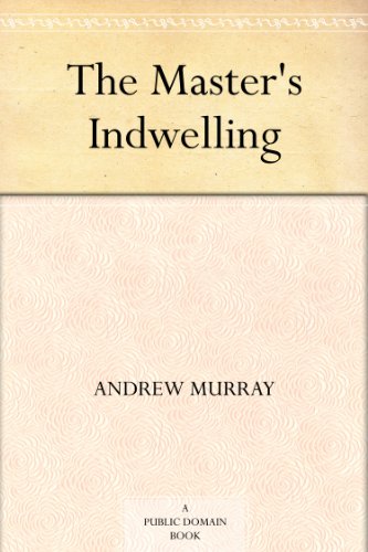 The Master's Indwelling The Master's Indwelling