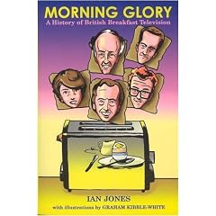 Morning Glory: A History of British Breakfast Television