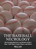 The Baseball Necrology: The Post-Baseball Lives and Deaths of More Than 7,600 Major League Players and Others