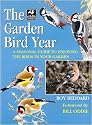 The Garden Bird Year: A Seasonal Guide to Enjoying the Birds in Your Garden