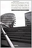 Psychoanalytic reflections on a changing world