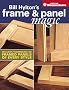 Bill Hylton's Frame & Panel Magic: Includes Techniques for Framed Panels of Every Style (Popular Woodworking)