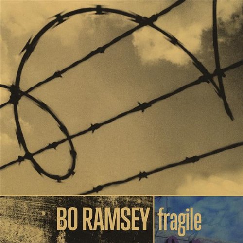 Bo Ramsey - Fragile - Zortam Music
