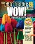 The Photoshop CS/CS2 Wow! Book