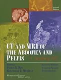CT and MRI of the Abdomen and Pelvis: A Teaching File (LWW Teaching File Series), 2e