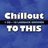 Review Various  / Chillout to This