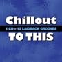 Chillout to This