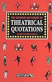 The Guinness dictionary of theatrical quotations