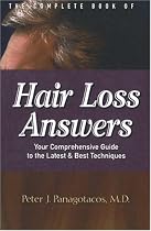The Complete Book of Hair Loss Answers: Your Comprehensive Guide to the Latest and Best Techniques
