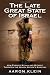 The Late Great State of Israel: How Enemies Within and Without Threaten the Jewish Nation s Survival