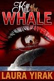 Kill the Whale