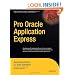Pro Oracle Application Express (Expert's Voice in Oracle)