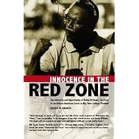 Innocence in the Red Zone: The Adversity and Opportunity of Bobby Williams: the Story of an African-American Coach in Big Time College Football