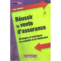 R�ussir la vente d'assurance : Strat�gies et techniques de conqu�te et de fid�lisation