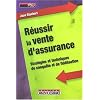 R�ussir la vente d'assurance : Strat�gies et techniques de conqu�te et de fid�lisation