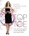 Top to Toe: The Ultimate Guide to Becoming Who You Want to be