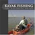 Kayak Fishing: The Ultimate Guide