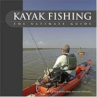 Kayak Fishing: The Ultimate Guide